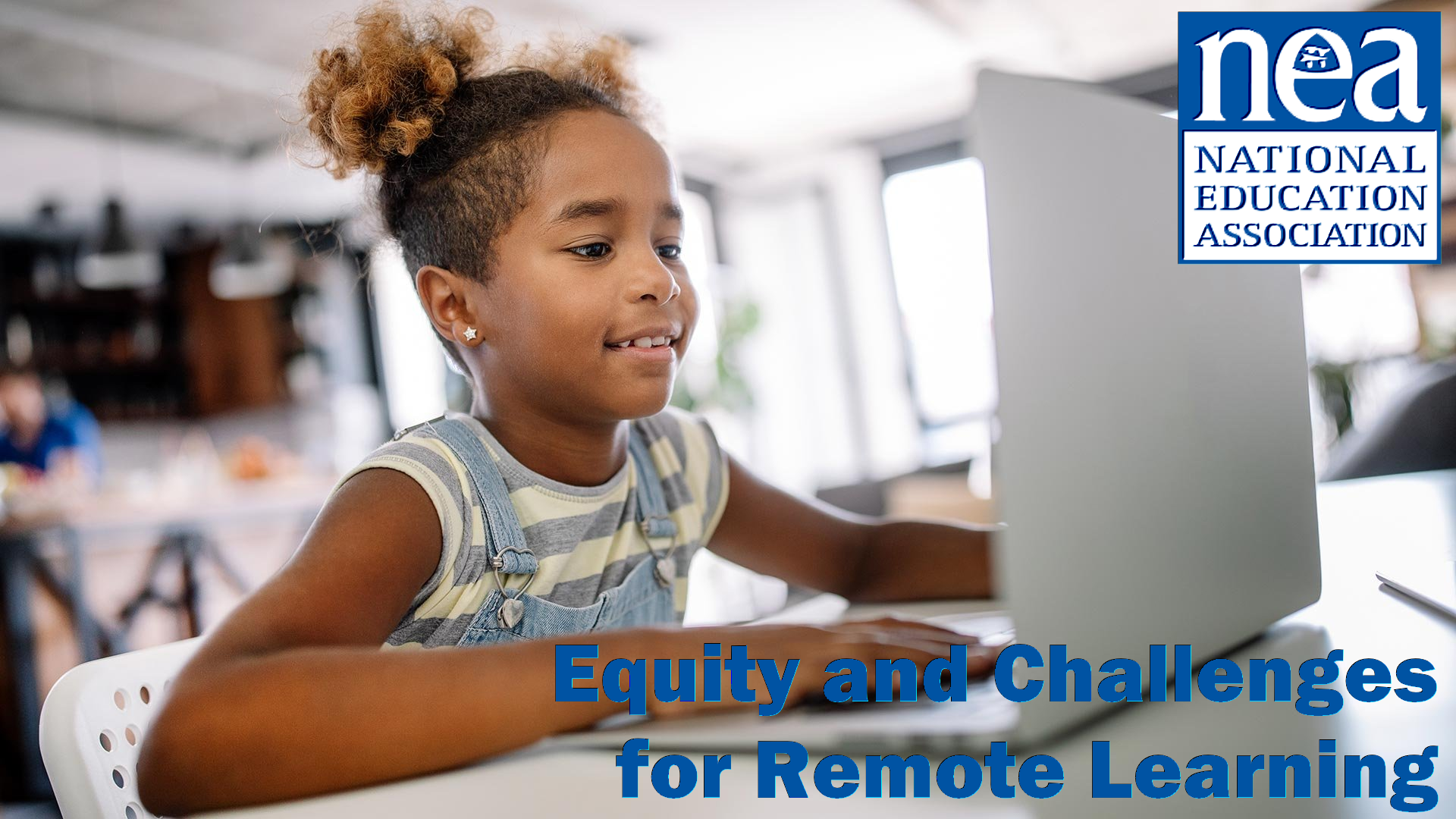 NEA's Equity and Challenges for Remote Learning