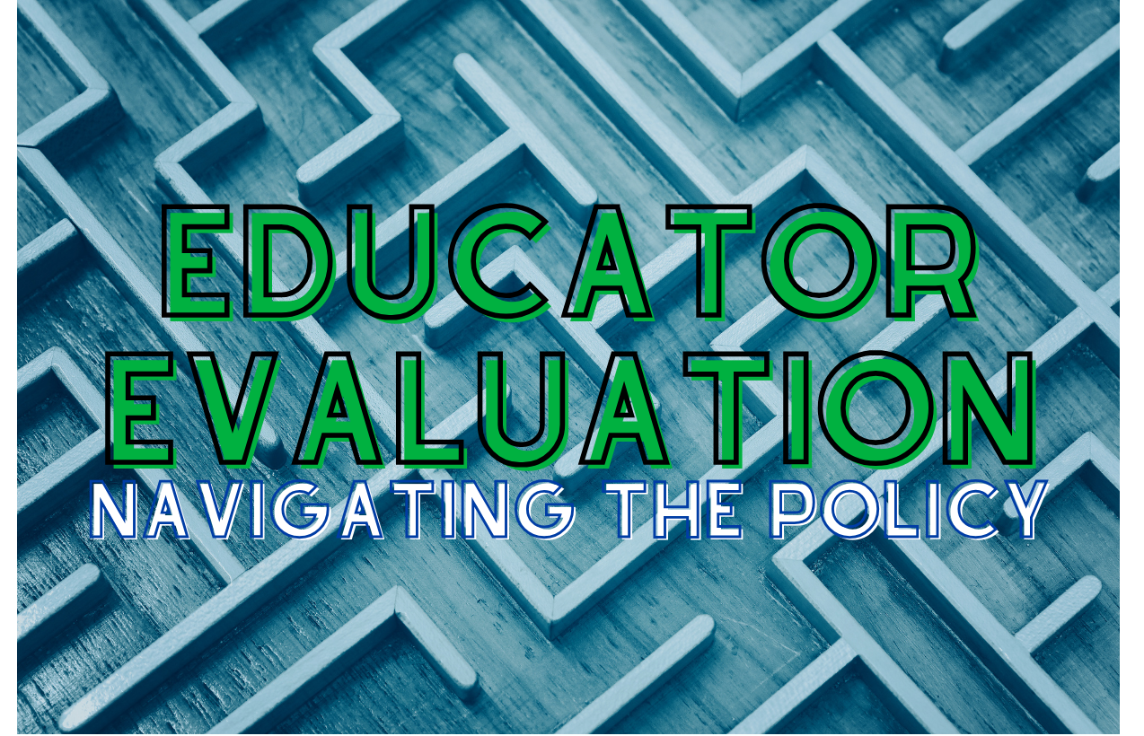Educator Evaluation: Navigating the Policy