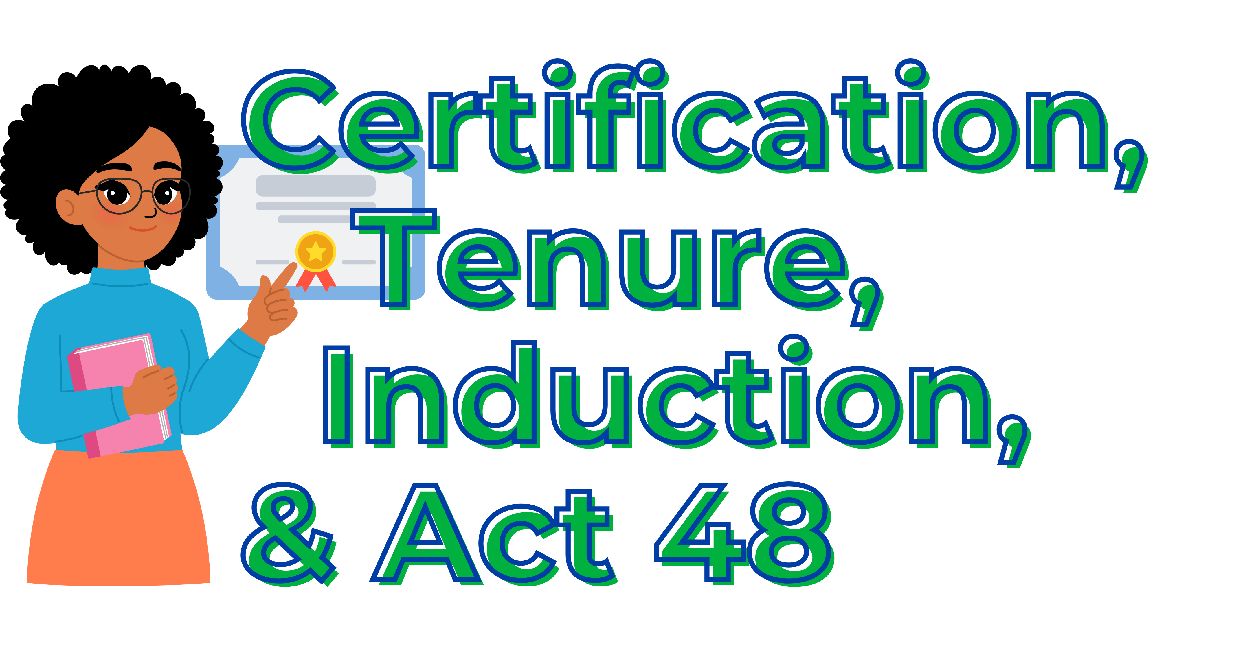 Certification, Tenure, Induction, and Act 48 