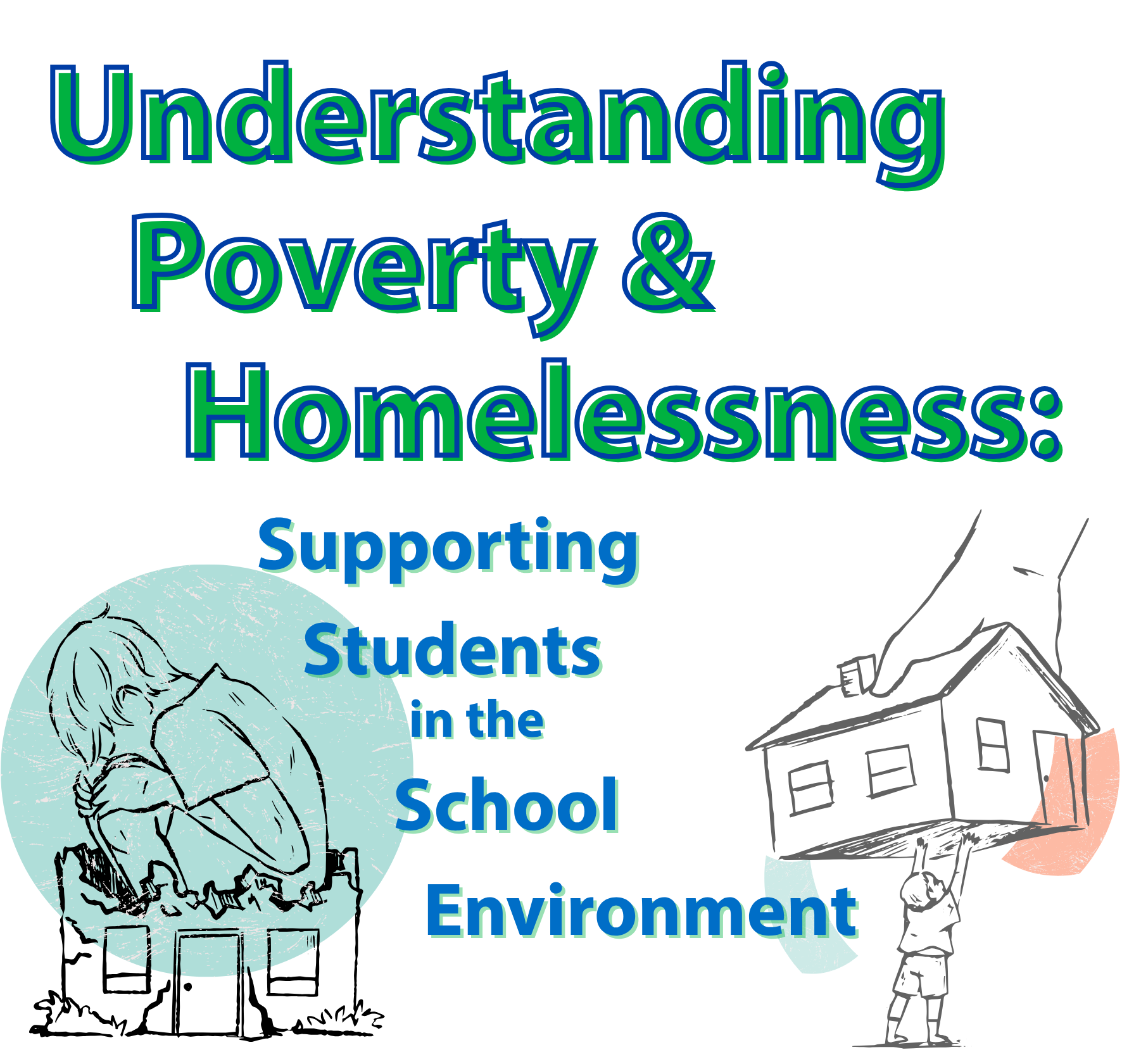 Understanding Poverty and Homelessness: Supporting Students in the School Environment