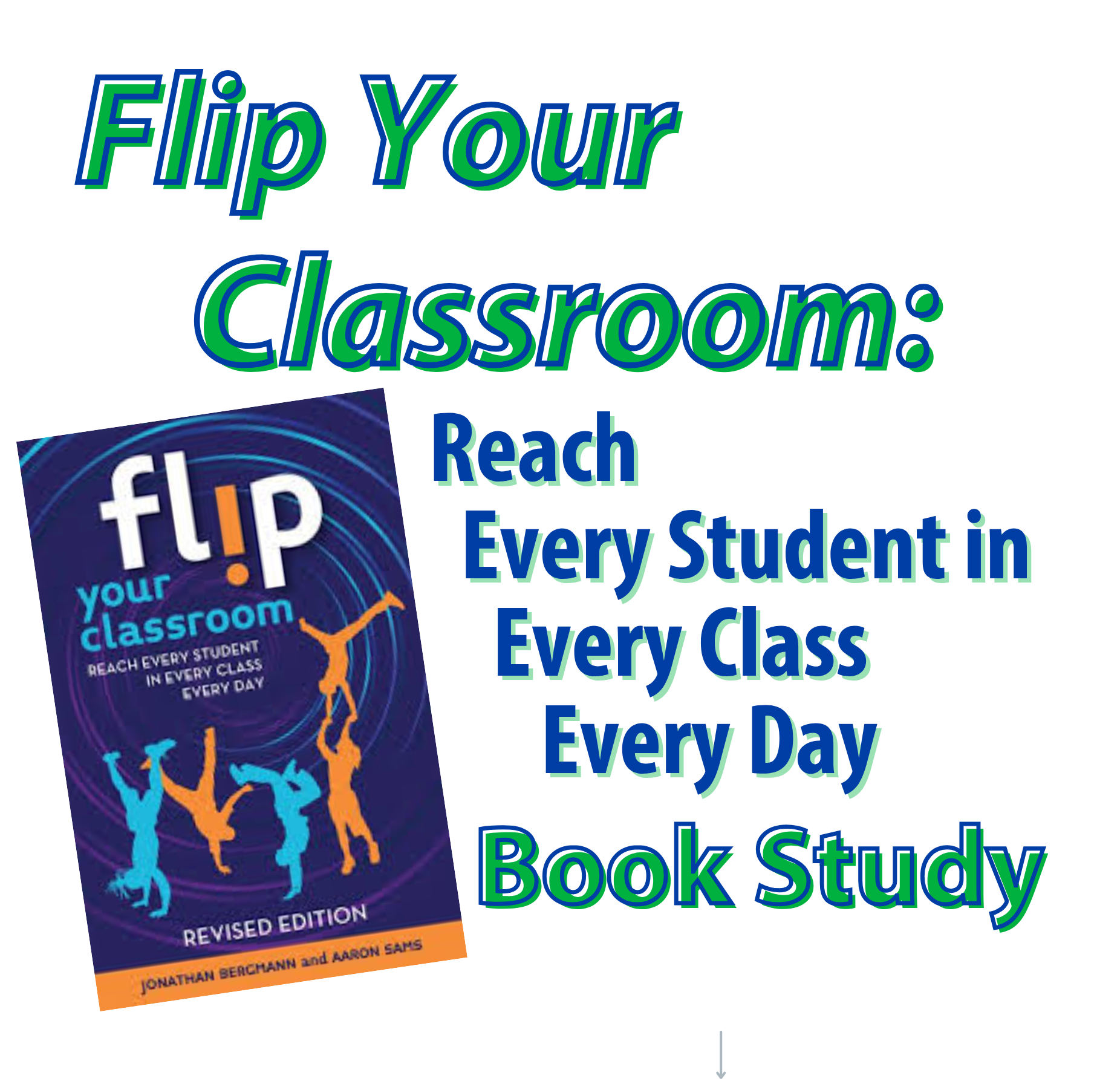 Flip Your Classroom: Reach Every Student in Every Class Every Day - Book Study